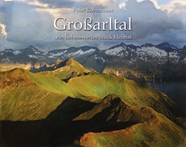 Buch "Großarltal - ein liebenswertes Stück Heimat" von Peter Rohrmoser